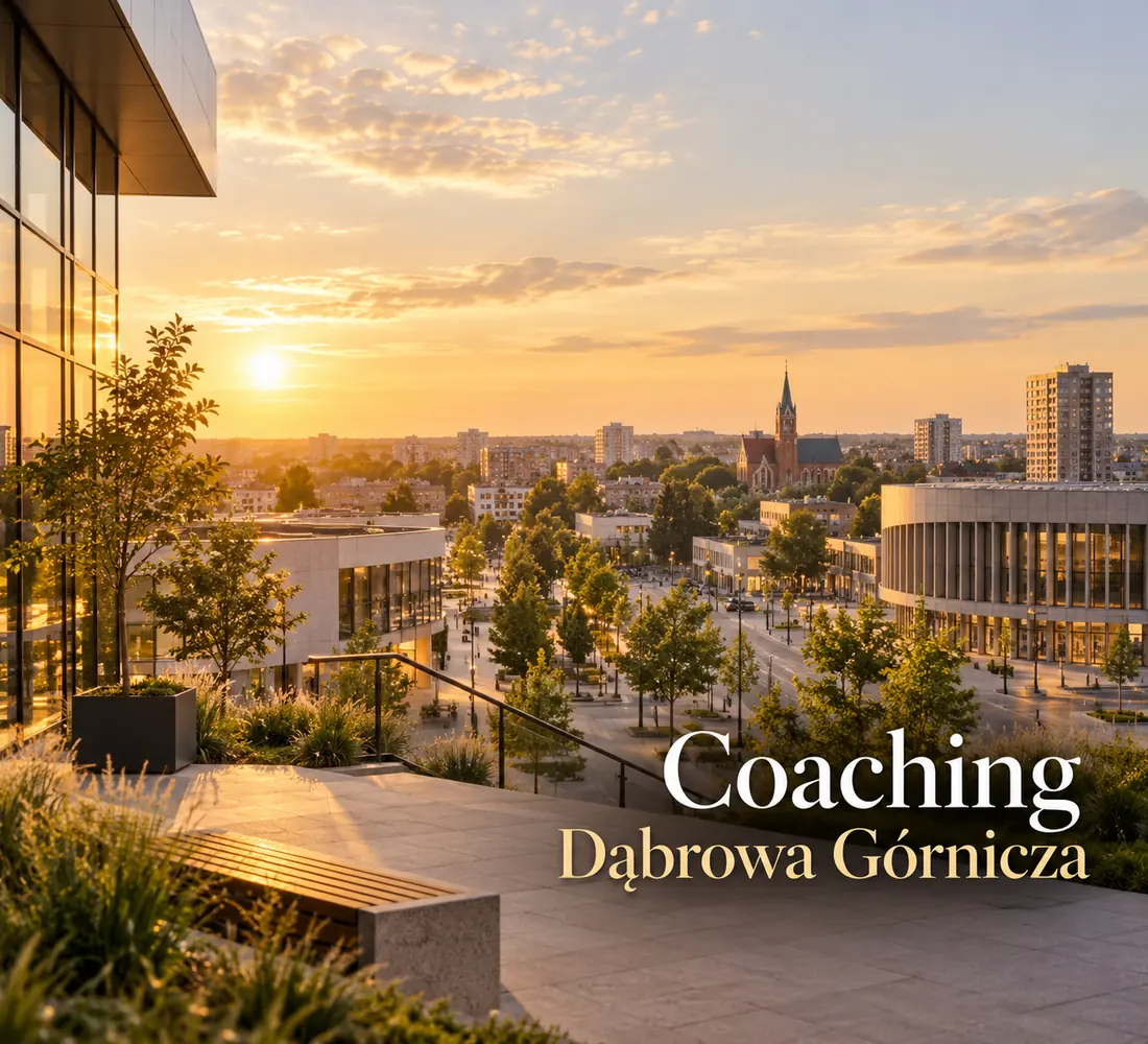Coaching Dąbrowa Górnicza – Life Coaching, Business Coaching, Executive Coaching, coaching kariery i rozwój liderów