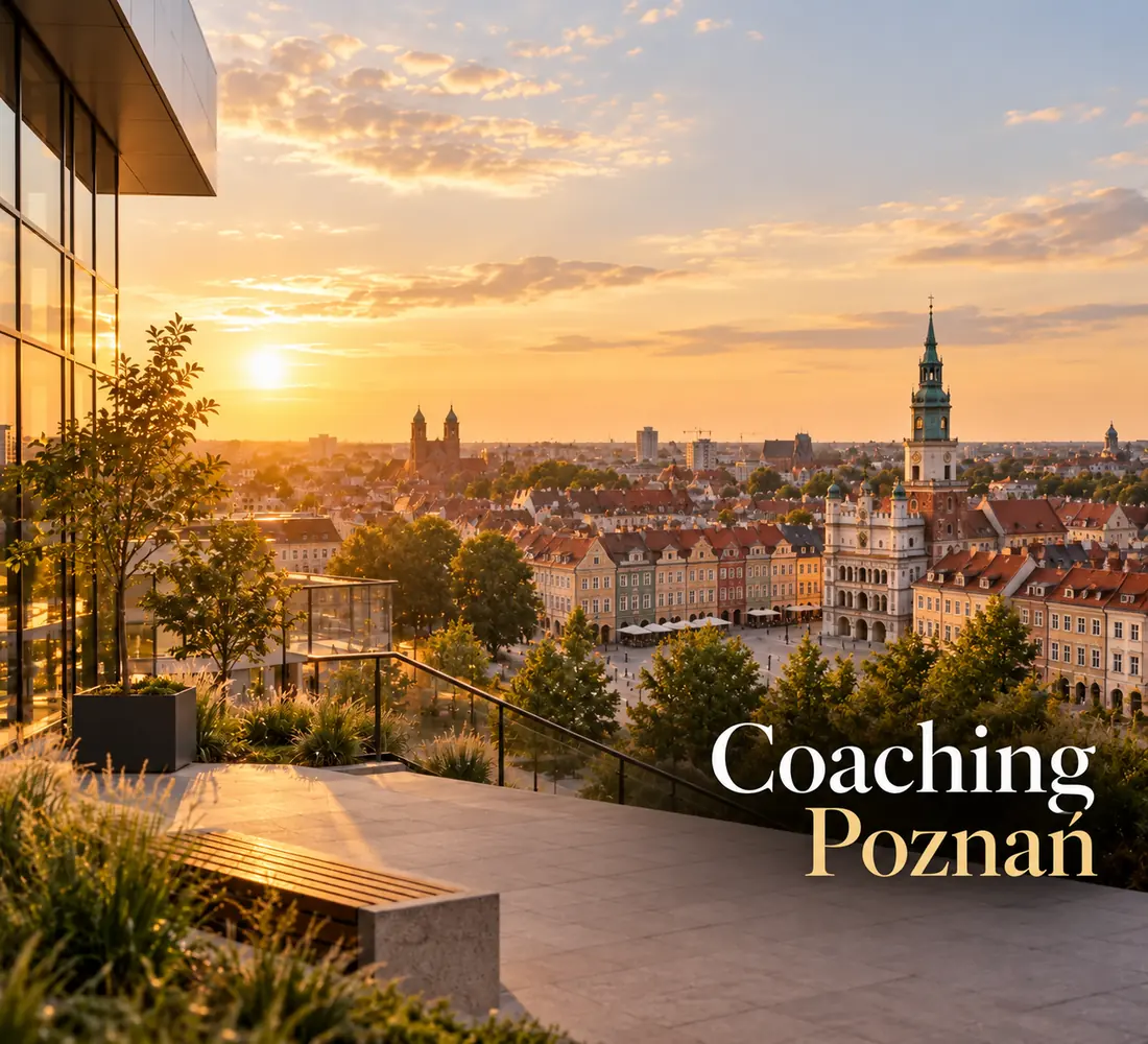 Coaching Poznań – Life Coaching, Business Coaching, Executive Coaching, coaching kariery i rozwój liderów